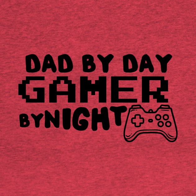 Dad By Day Gamer By Night by Pigmentdesign